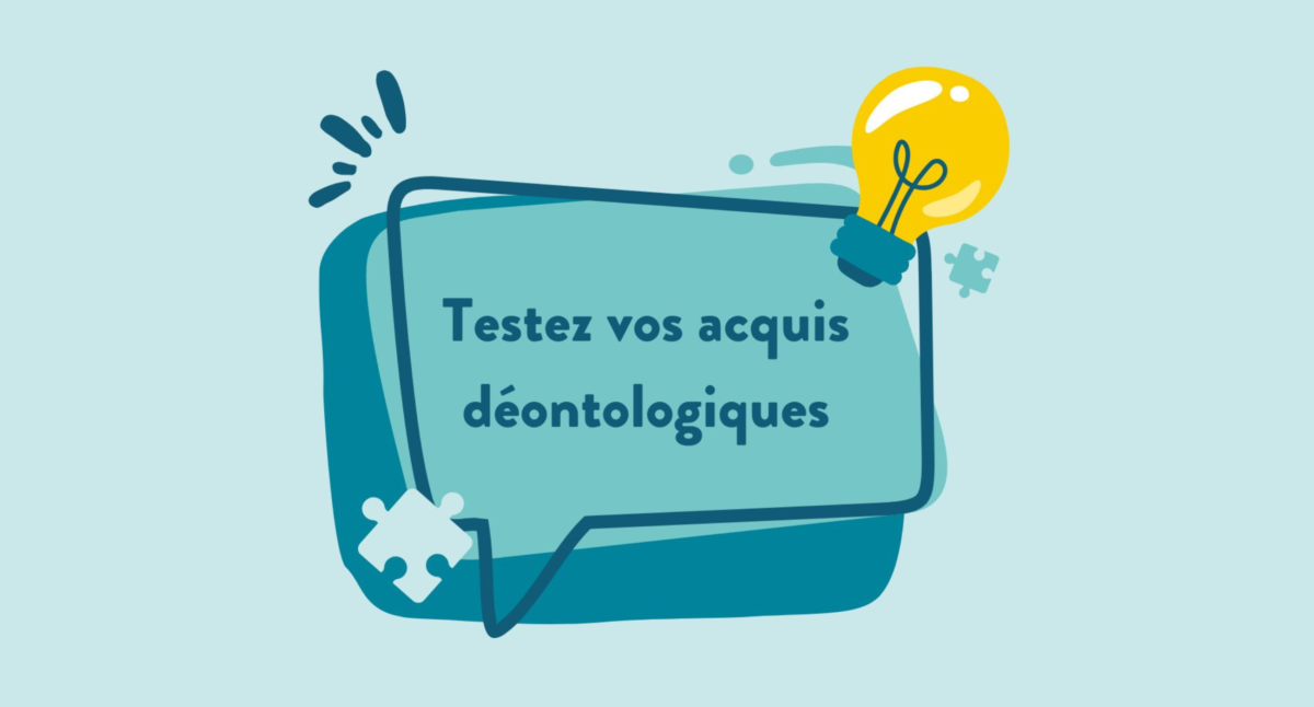 Testez vos acquis déontologiques : jeu-questionnaire gratuit